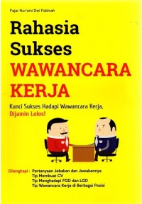 Rahasia Sukses Wawancara Kerja