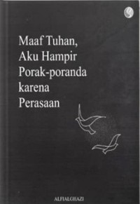 Maaf Tuhan, Aku Hampir Porak-Poranda karena Perasaan