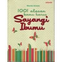 Image of 1001 Alasan Kamu Harus Sayangi Ibumu