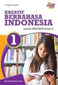 Image of Kreatif Berbahasa Indonesia Untuk SMK/MAK Kelas X
