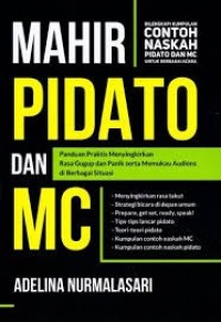 Image of Mahir pidato dan MC : panduan praktis menyingkirkan rasa gugup dan panik serta memukau audiens di berbagai situasi